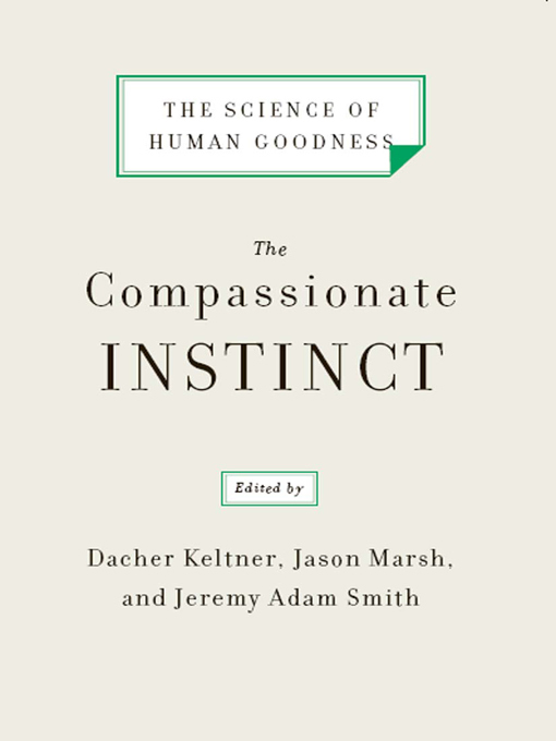 Title details for The Compassionate Instinct by Dacher Keltner - Wait list